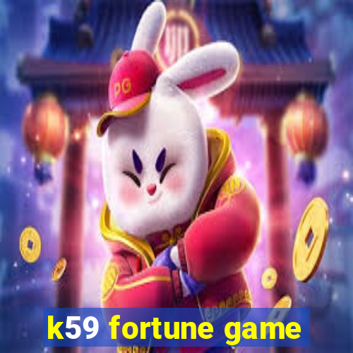 k59 fortune game